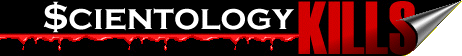 $cientology KILLS